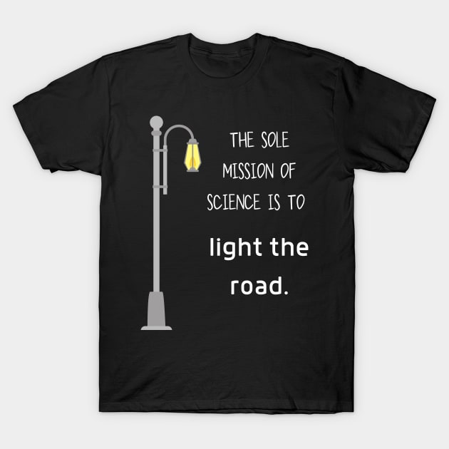 Science lights the road T-Shirt by Fredonfire